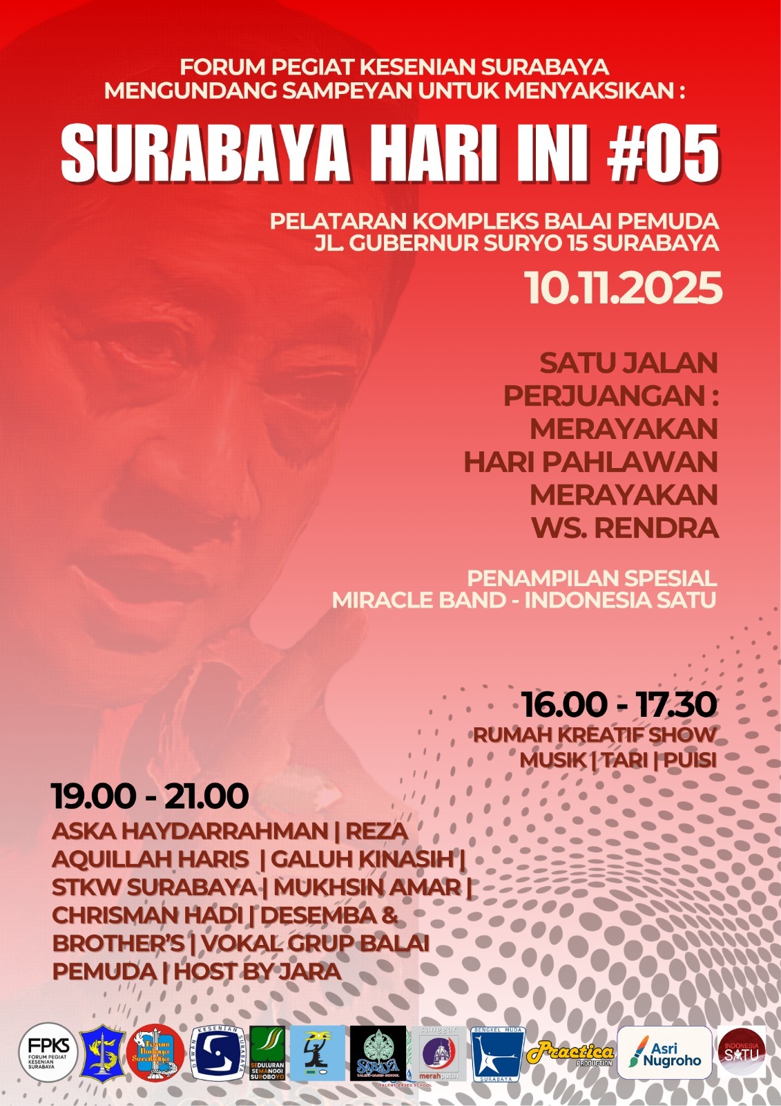 Satu Jalan Perjuangan : Merayakan Hari Pahlawan sekaligus merayakan WS. Rendra menjadi tema pagelaran “Surabaya Hari Ini” ke-5 yang diadakan Forum Pegiat Kesenian Surabaya (FPKS)