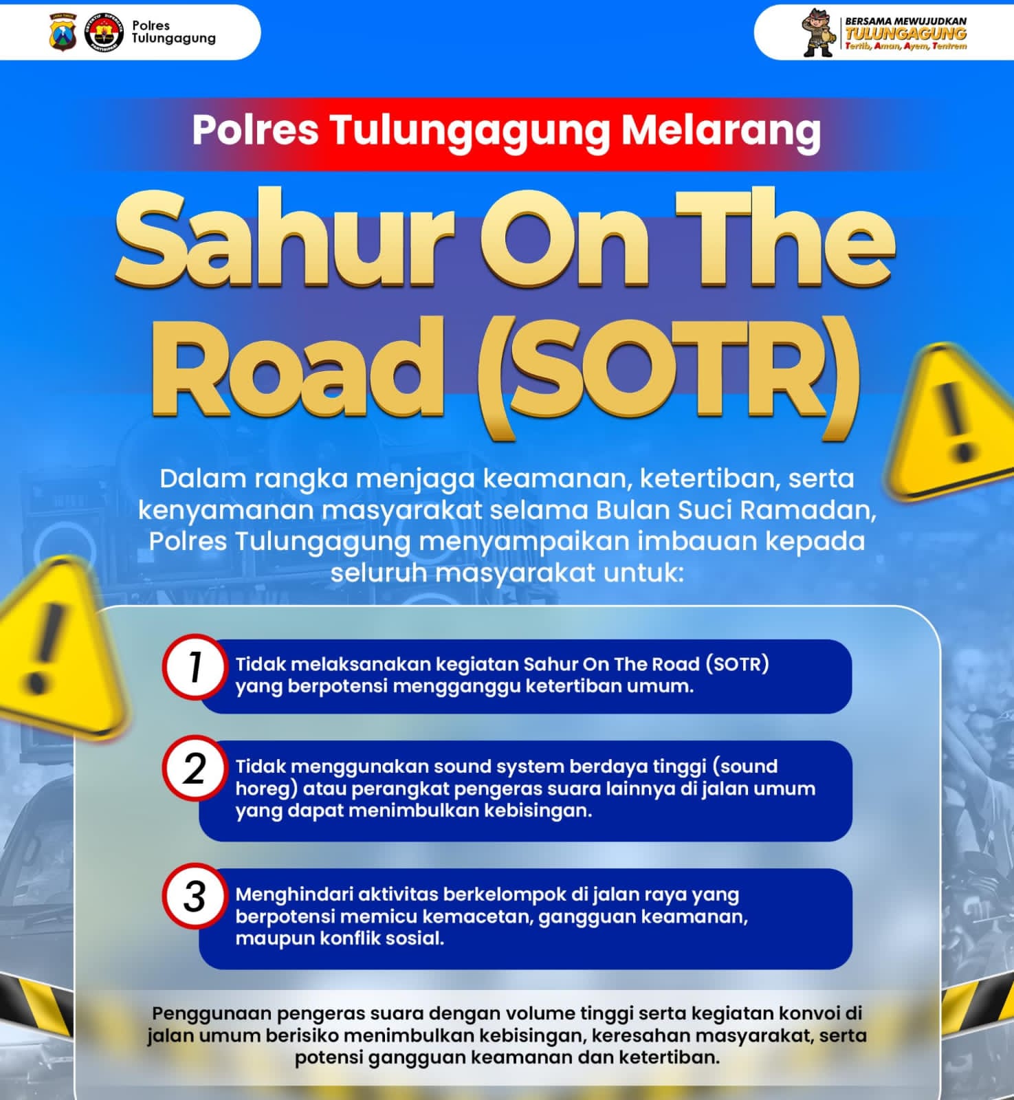 Polres Tulungagung Polda Jawa Timur (Jatim) secara tegas melarang kegiatan sahur on the road (SOTR) menggunakan sound horeg.